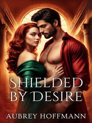 cover image of Shielded by Desire